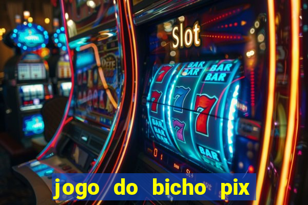 jogo do bicho pix da sorte